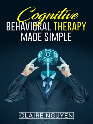 cover image of COGNITIVE BEHAVIORAL THERAPY MADE SIMPLE